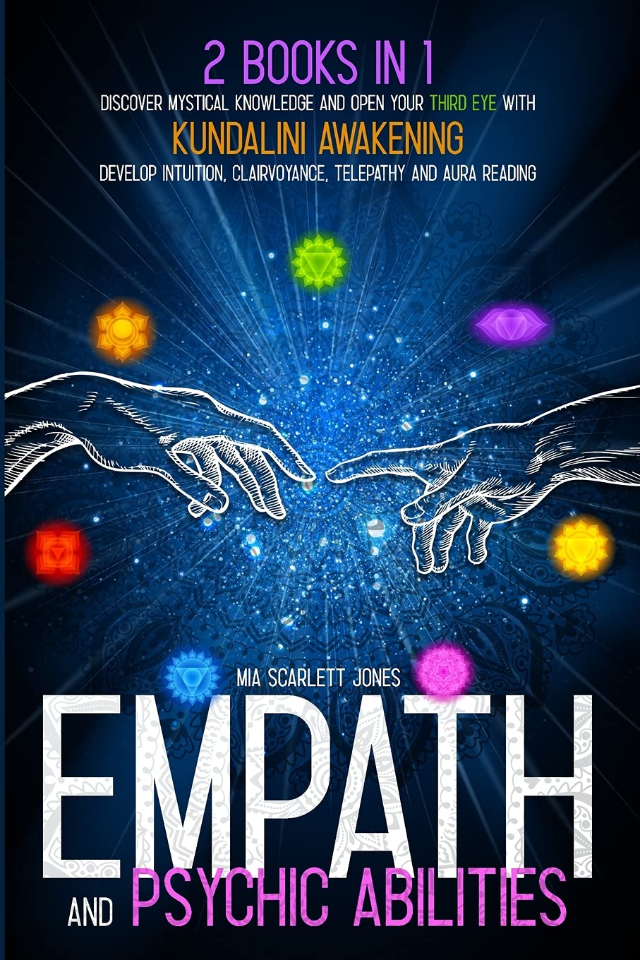 Empathie und psychische Fähigkeiten: 2 Bücher in 1 Entdecken Sie mystisches Wissen und öffnen Sie Ihr drittes Auge mit Kundalini-Erwachen Entwickeln Sie Intuition, Hellsehen, Telepathie und Aura-Lesen Books