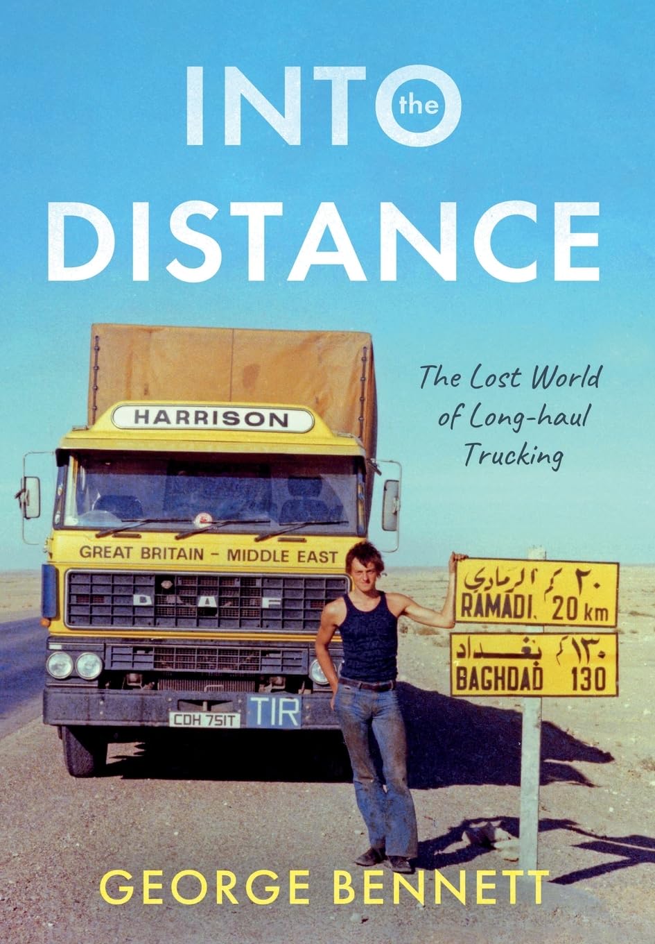 Into the Distance: The Long Lost World of Long-haul Trucking Memories