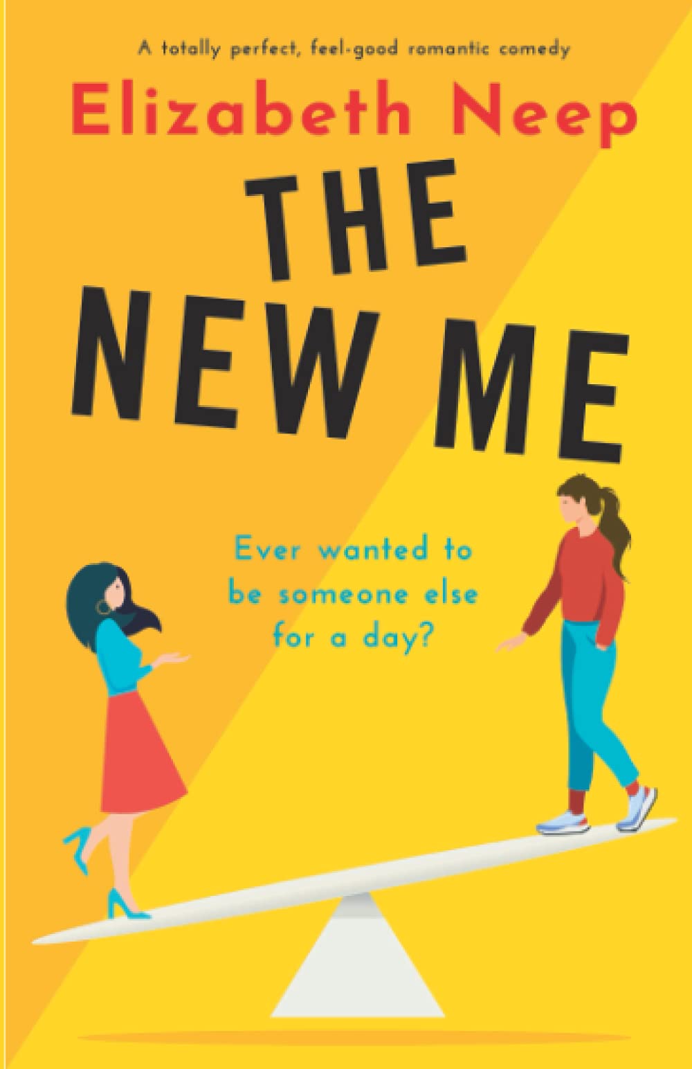 The New Me: A totally perfect, feel-good romantic comedy Contemporary literature