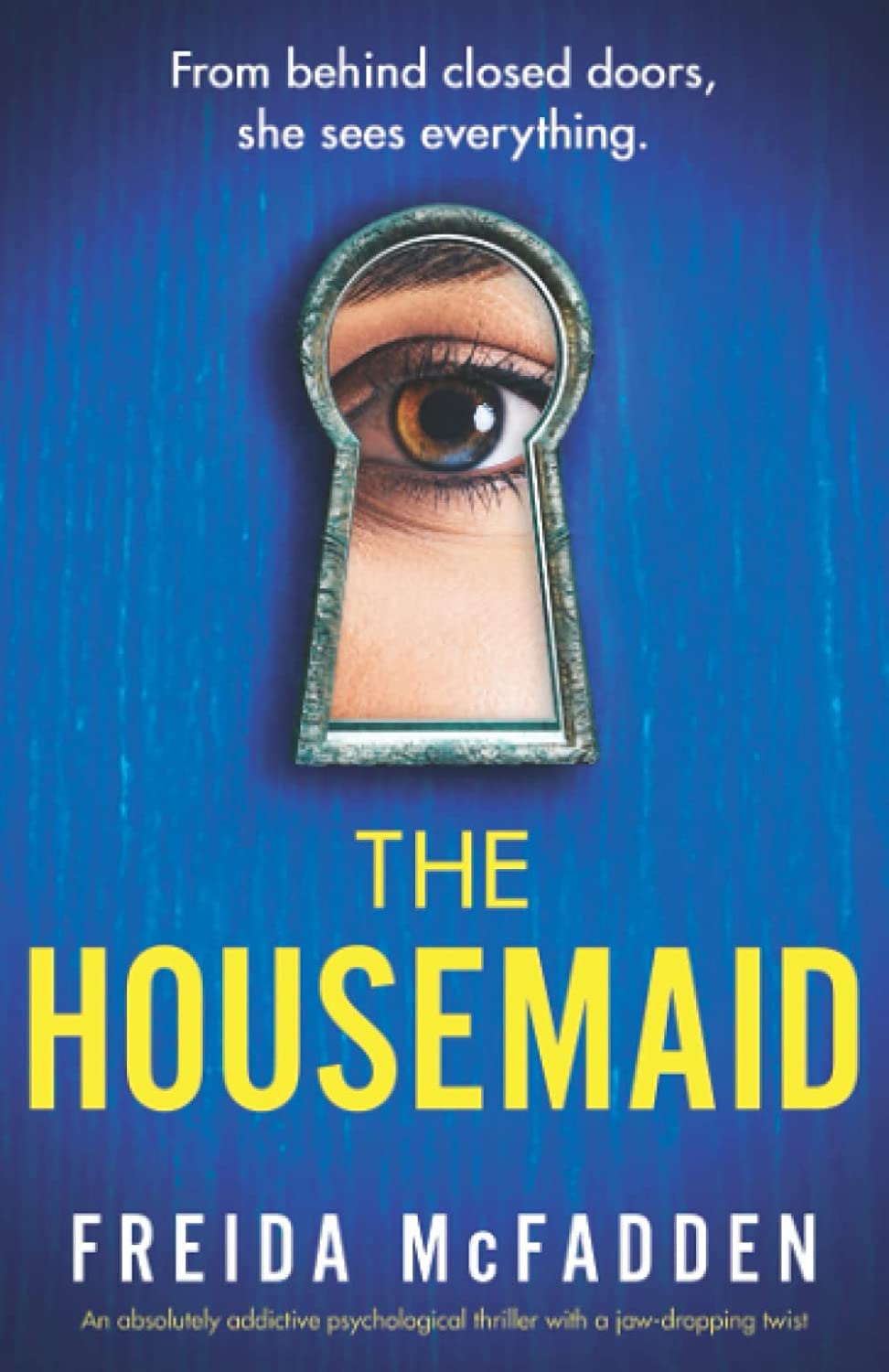 The Housemaid: An absolutely addictive psychological thriller with a jaw-dropping twist Contemporary literature
