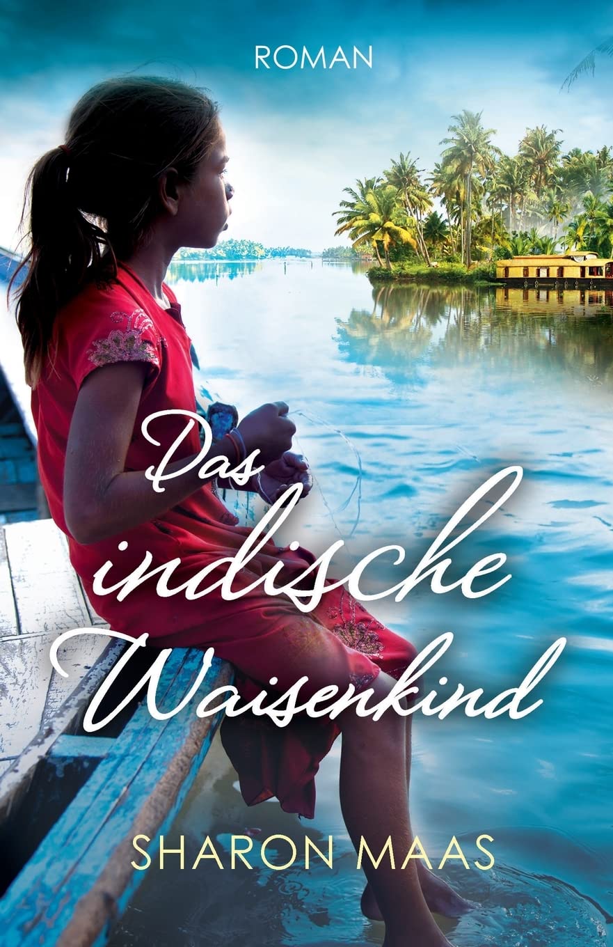 Das indische Waisenkind: Roman (Orte der Sehnsucht, Band 3) Historical Fiction