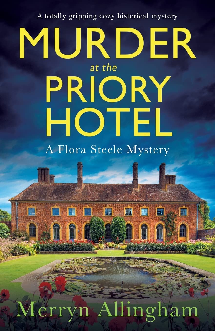 Murder at the Priory Hotel: A totally gripping cozy historical mystery (A Flora Steele Mystery, Band 4) Historical Fiction