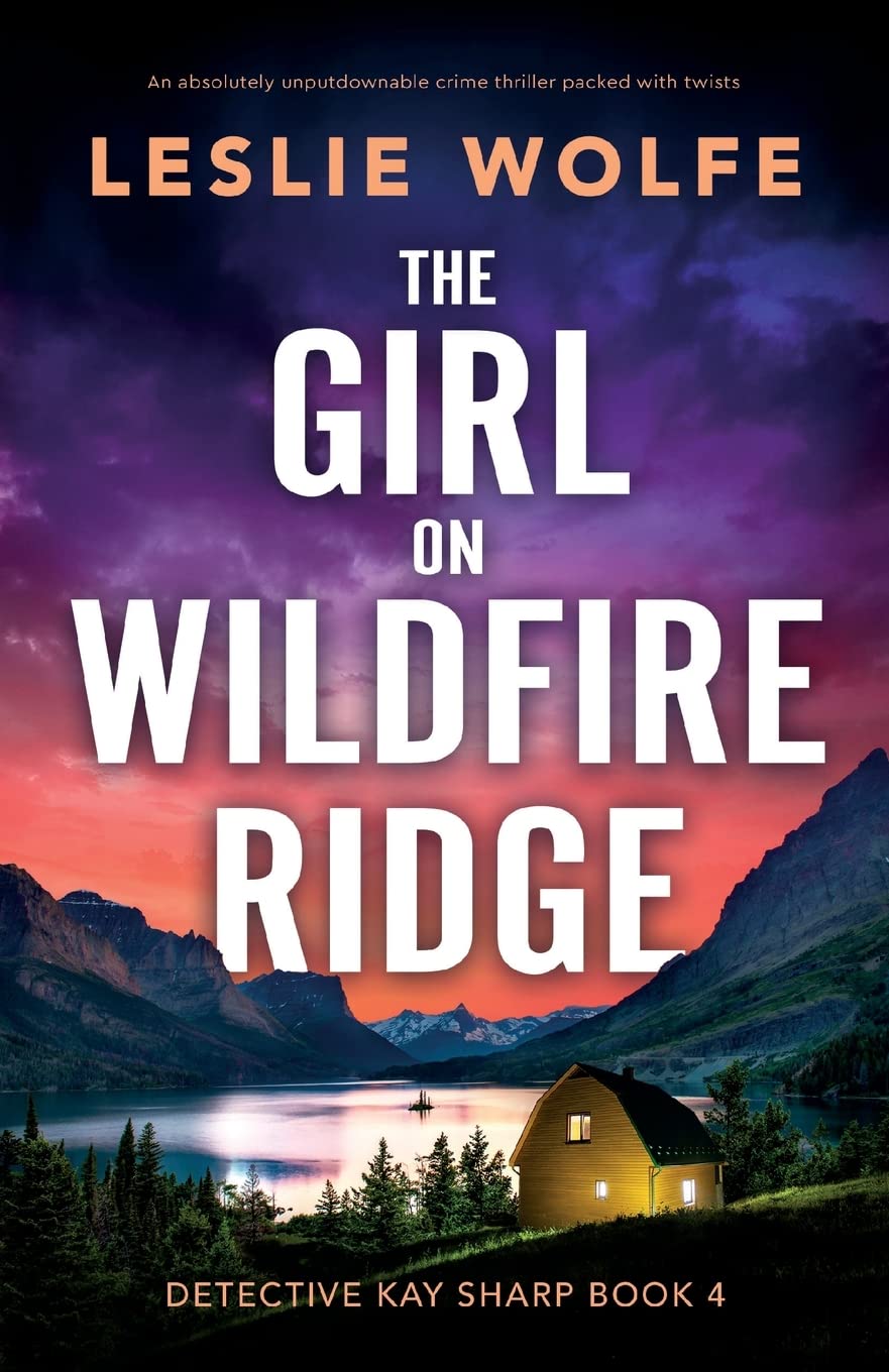 The Girl on Wildfire Ridge: An absolutely unputdownable crime thriller packed with twists (Detective Kay Sharp, Band 4) Contemporary literature