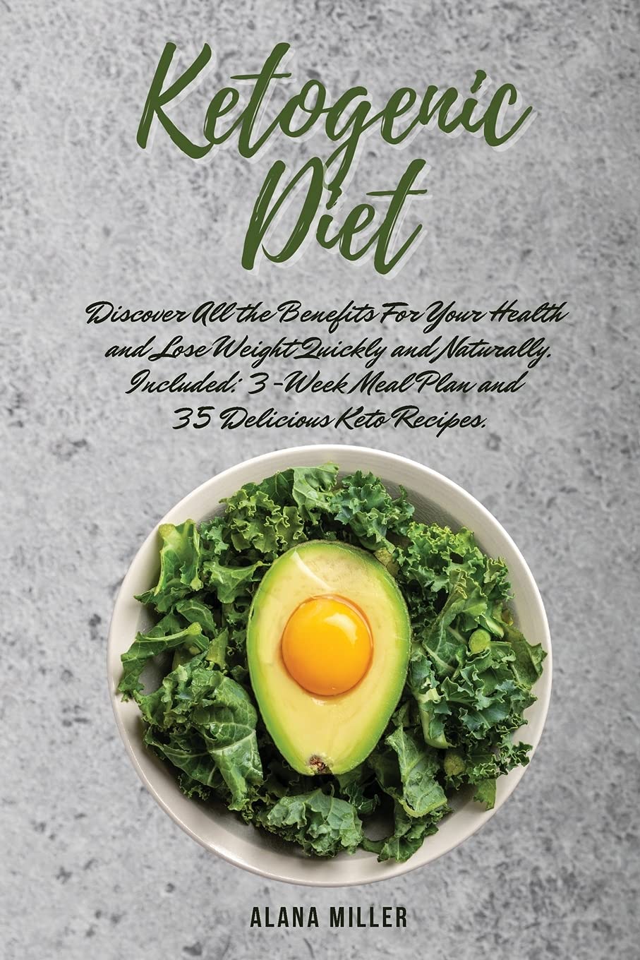 Ketogenic Diet: Discover All the Benefits For Your Health and Lose Weight Quickly and Naturally. Included: 3-Week Meal Plan and 35 Del Leisure, Home & Garden