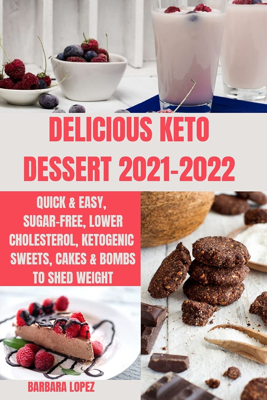 Delicious Keto Dessert 2021-2022: Quick & easy, sugar-free, Lower Cholesterol, Ketogenic sweets, cakes & Bombs to shed weight Leisure, Home & Garden