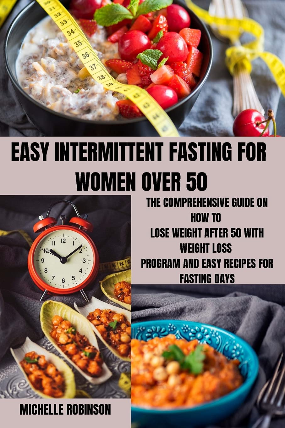 Easy Intermittent Fasting for Women Over 50: The Comprehensive Guide on How to Lose Weight After 50 with Weight Loss Program and Easy Recipes for Fasting Days. Leisure, Home & Garden