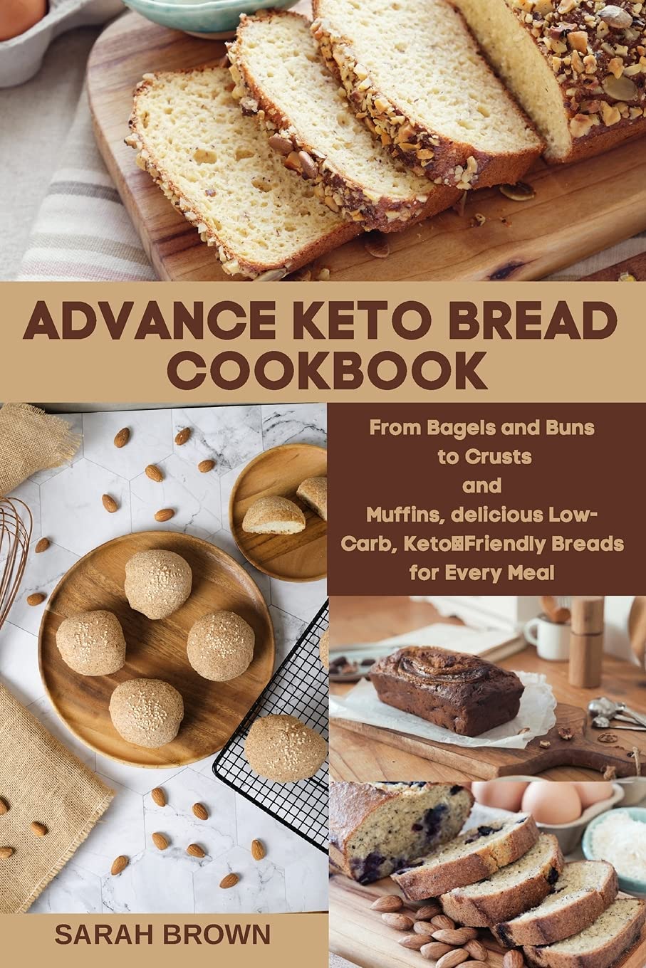 Advance Keto Bread Cookbook: From Bagels and Buns to Crusts and Muffins, delicious Low-Carb, Keto-Friendly Breads for Every Meal Leisure, Home & Garden
