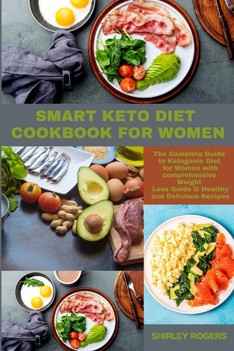 Smart Keto Diet Cookbook for Women: The Complete Guide to Ketogenic Diet for Women with comprehensive Weight Loss Guide and Healthy and Delicious Recipes Books