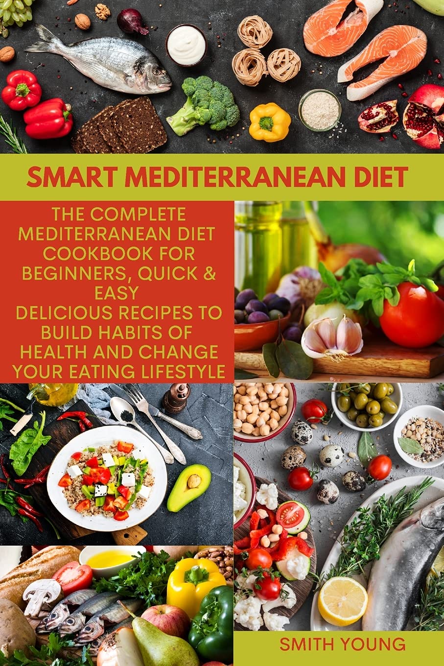 Smart Mediterranean Diet: The Complete Mediterranean Diet Cookbook for Beginners, Quick & Easy Delicious Recipes to Build Habits of Health and Change your Eating Lifestyle Leisure, Home & Garden