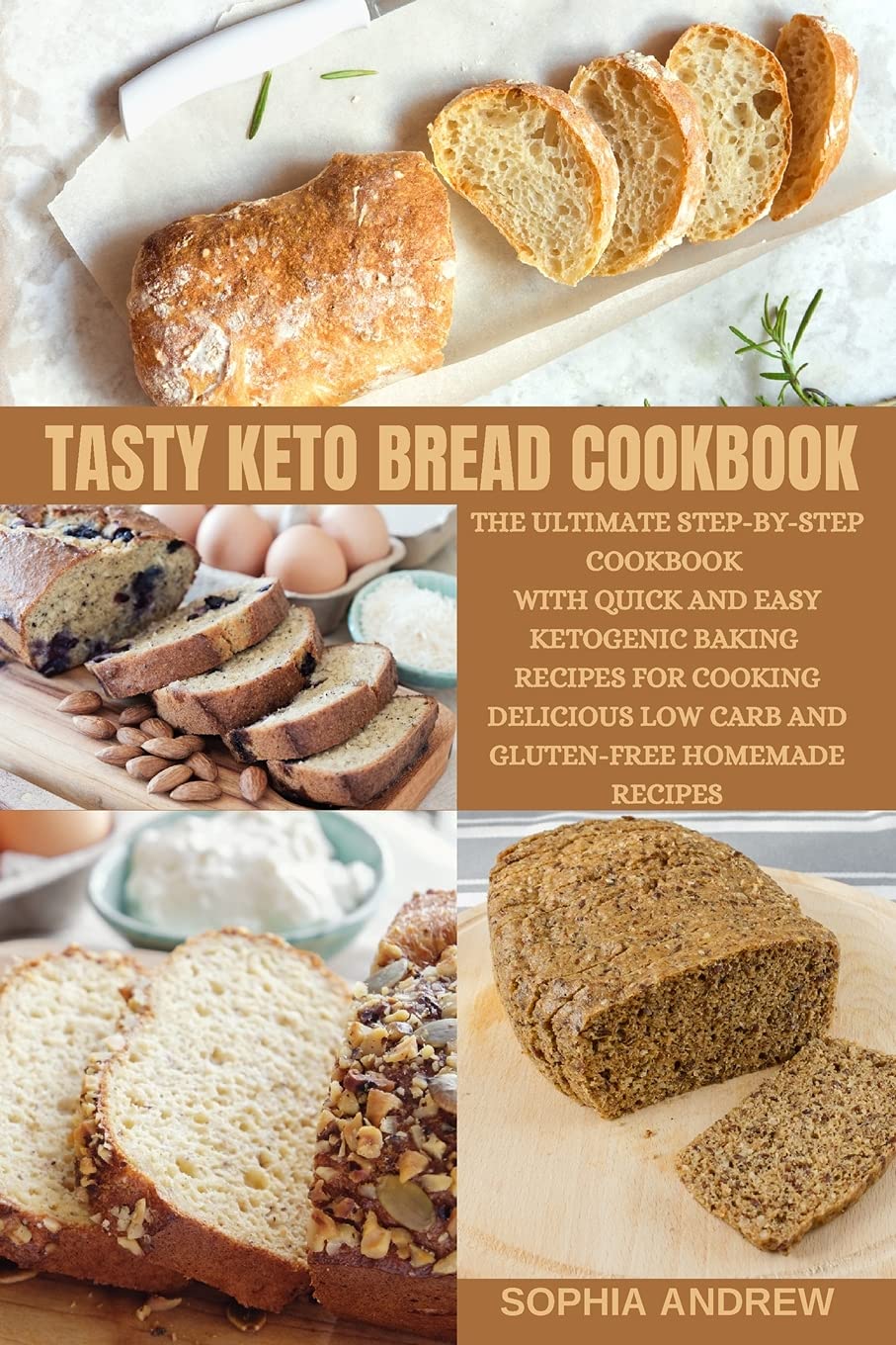 Tasty Keto Bread Cookbook: The Ultimate Step-by-Step Cookbook with Quick and Easy Ketogenic Baking Recipes for Cooking Delicious Low-Carb and Gluten-Free Homemade Recipes Leisure, Home & Garden