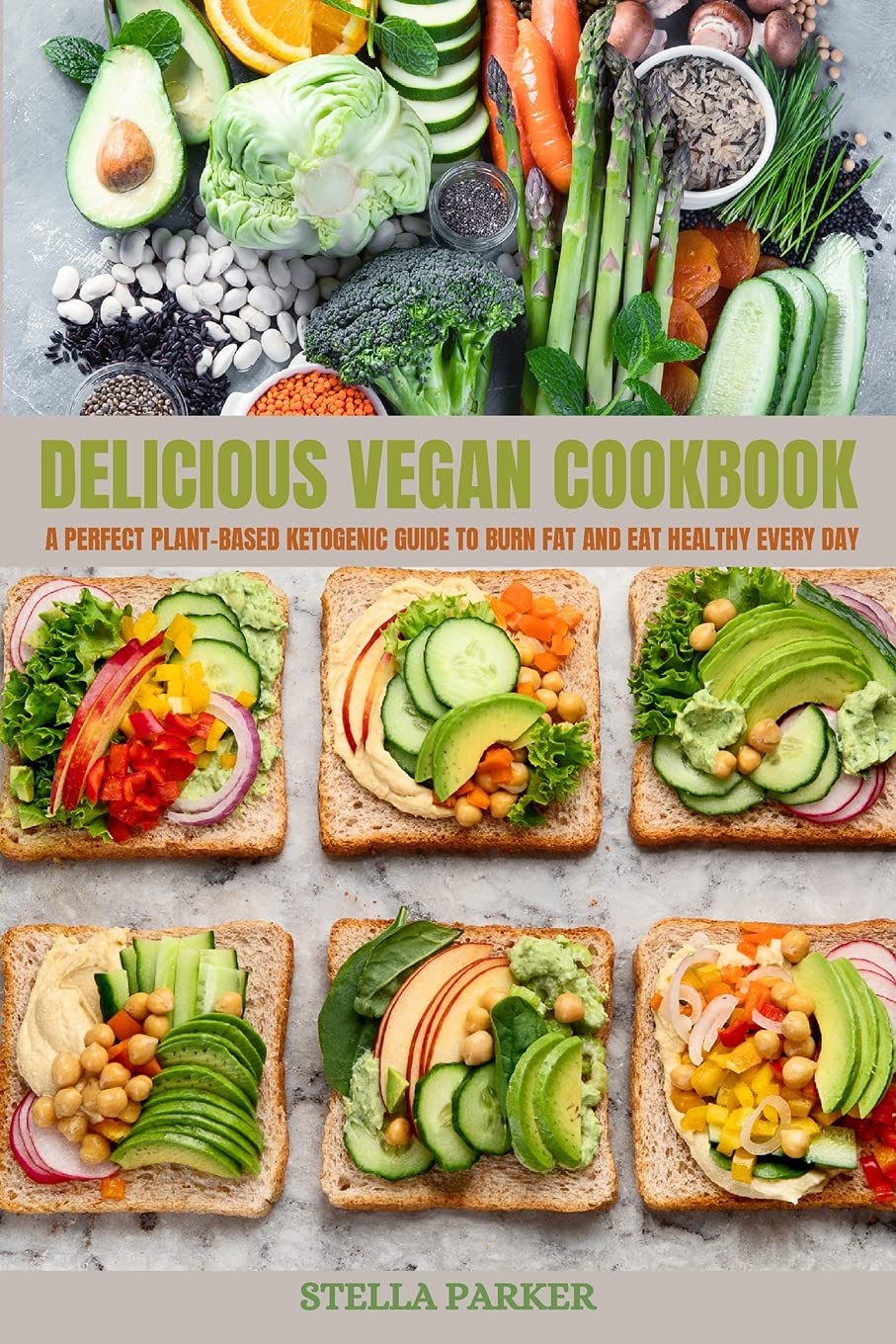 Delicious Vegan Cookbook: A Perfect Plant-Based Ketogenic Guide To Burn Fat And Eat Healthy Every Day Leisure, Home & Garden