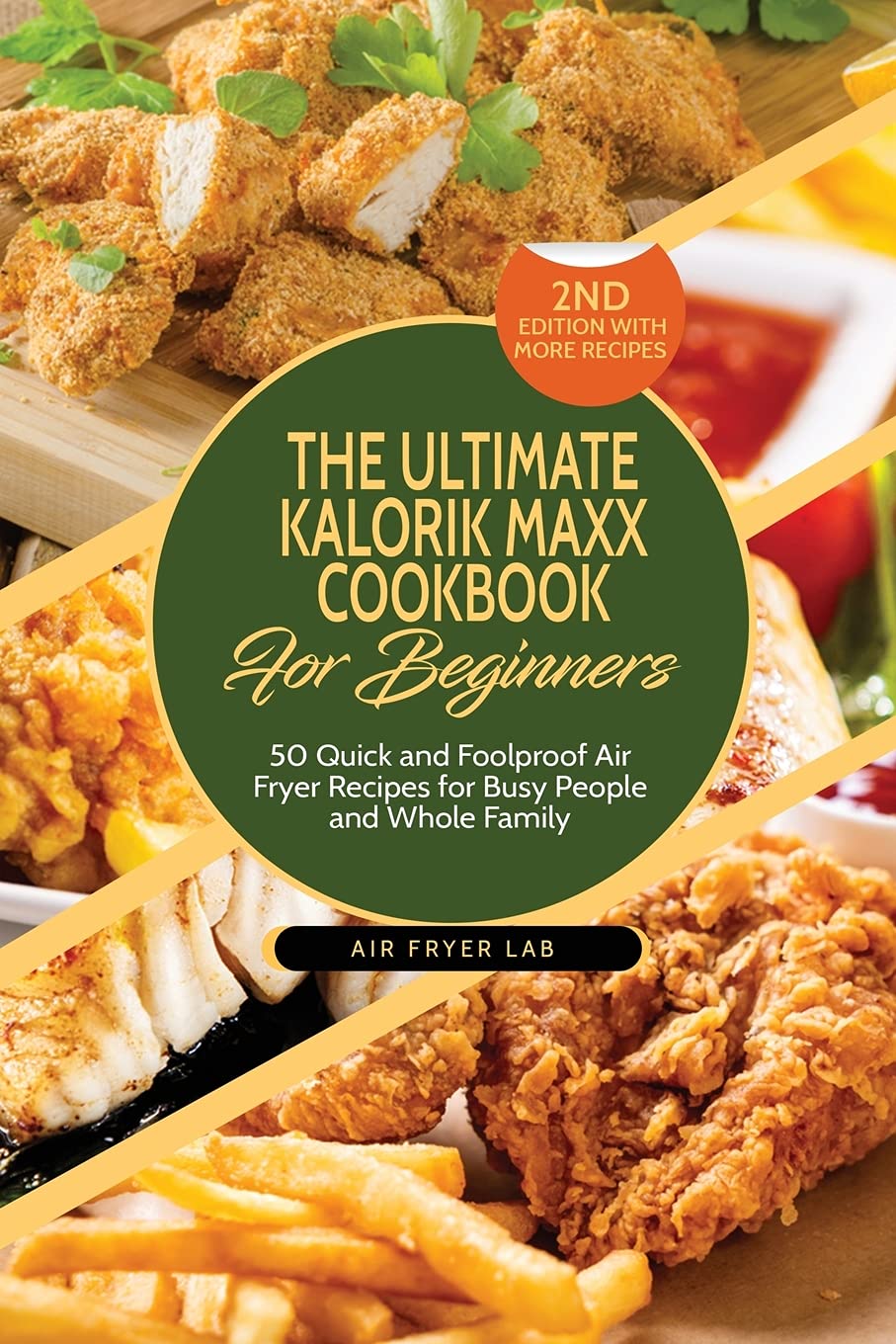 The Ultimate Kalorik Maxx Cookbook for Beginners: 50 Quick and Foolproof Air Fryer Recipes for Busy People and Whole Family Leisure, Home & Garden