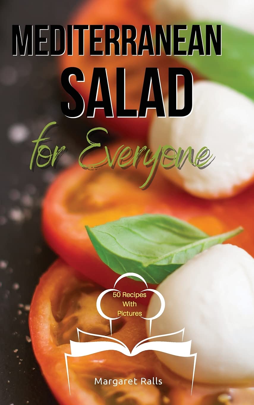 Mediterranean Salad for Everyone: Tasty and Healthy Mediterranean Salads to Keep You and Your Family Fit (2021, Band 2) Health, Nutrition & Fitness