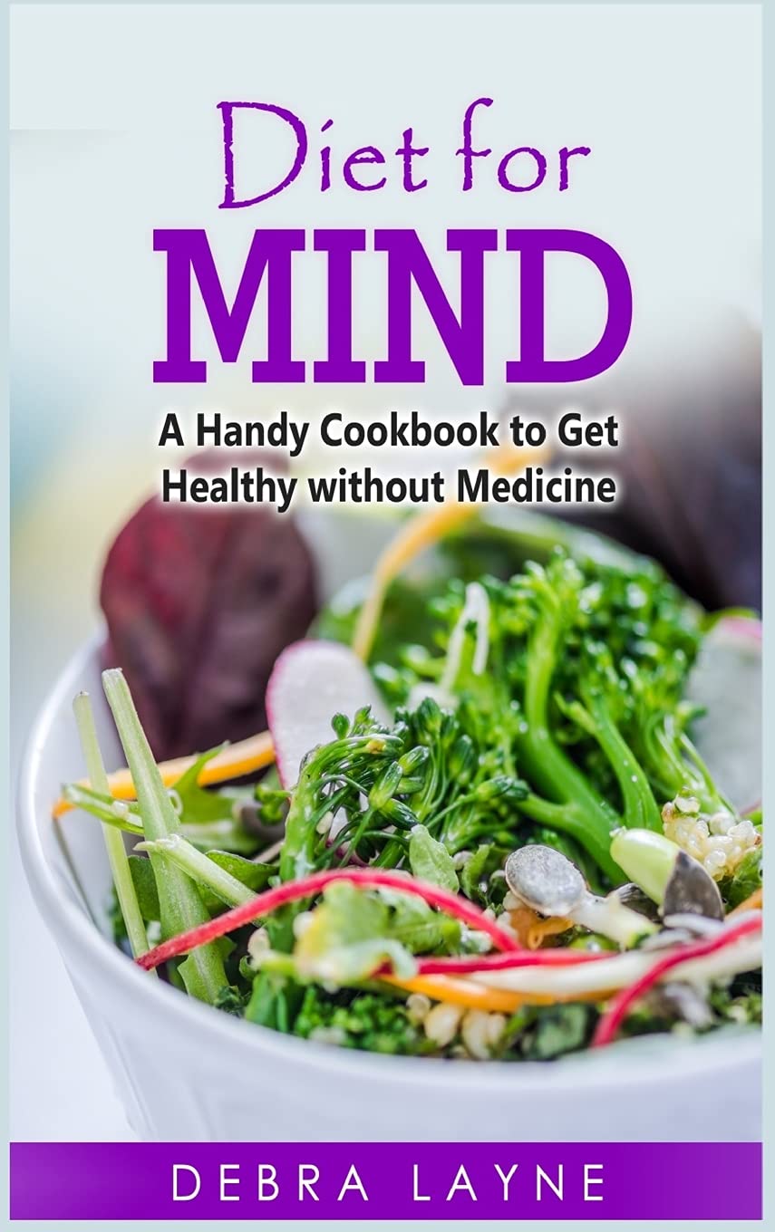 Diet for Mind: Ein praktisches Kochbuch, um ohne Medikamente gesund zu werden (2021) Books