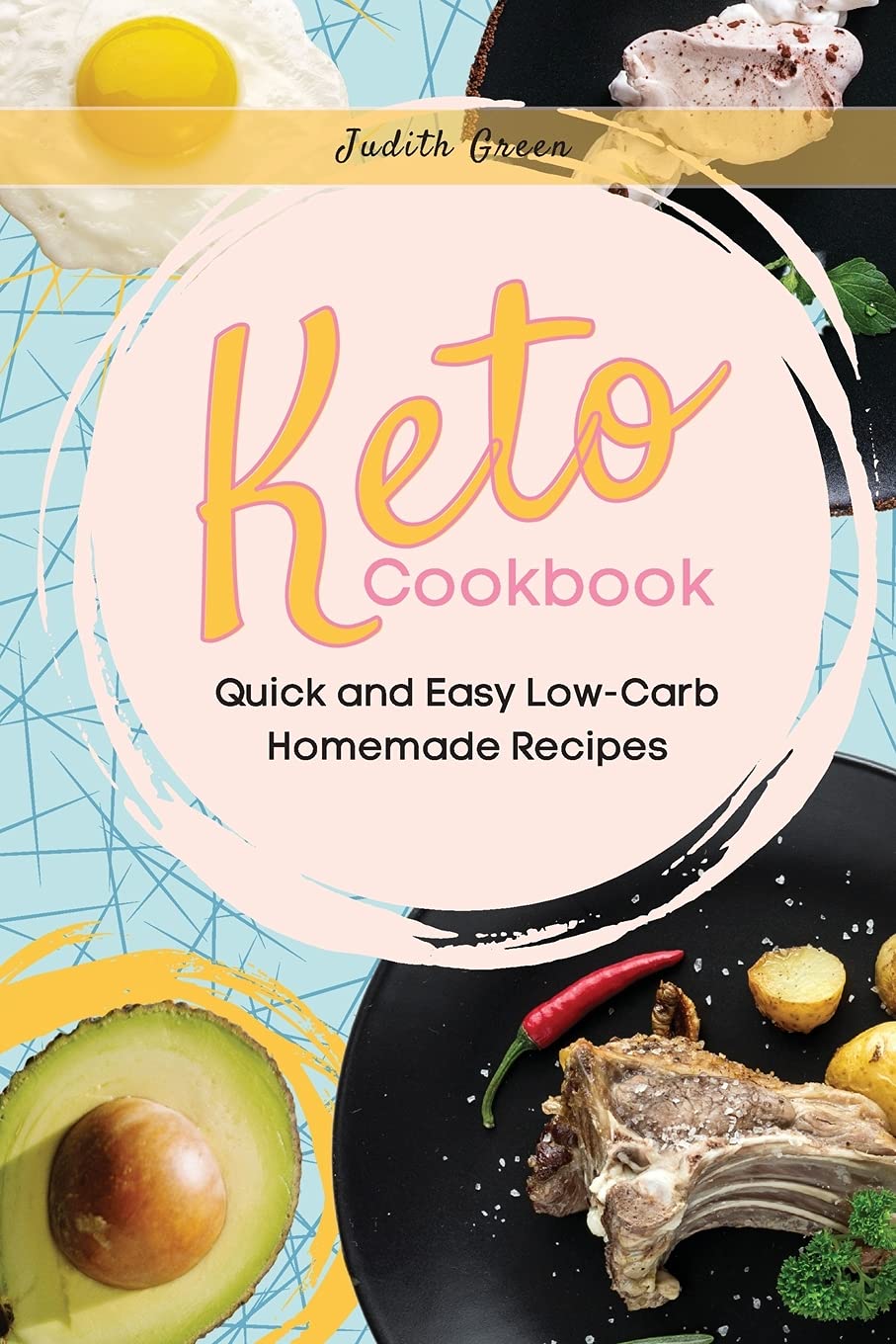 Keto Cookbook: Quick and Easy Low-Carb Homemade Recipes Medicine