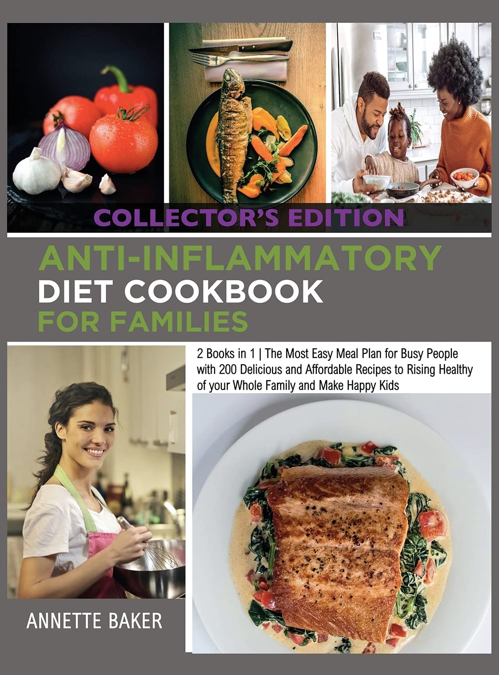 Anti-Inflammatory Diet Cookbook For Families: 2 Books in 1 The Most Easy Meal Plan for Busy People with 200 Delicious and Affordable Recipes to Rising ... and Make Happy Kids (Collector's Edition) Leisure, Home & Garden