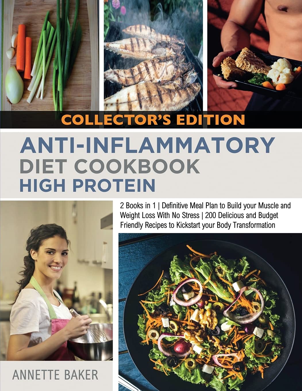 Anti-Inflammatory Diet Cookbook High Protein: 2 Books in 1 Definitive Meal Plan to Build your Muscle and Weight Loss With No Stress 200 Delicious and ... Body Transformation (Collector's Edition) Leisure, Home & Garden