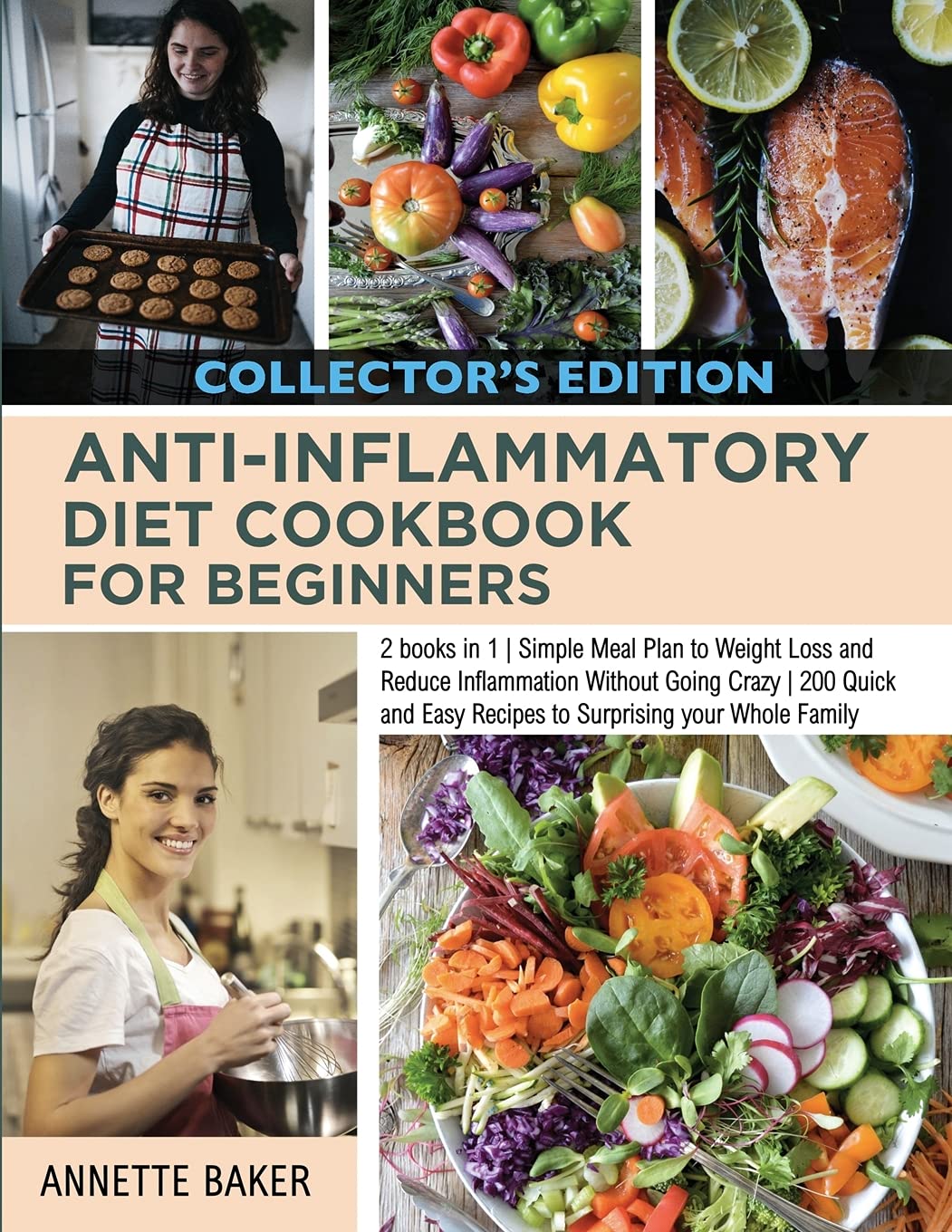 Anti-Inflammatory Diet Cookbook For Beginners: 2 books in 1 Simple Meal Plan to Weight Loss and Reduce Inflammation Without Going Crazy 200 Quick and ... your Whole Family (Collector's Edition) Leisure, Home & Garden