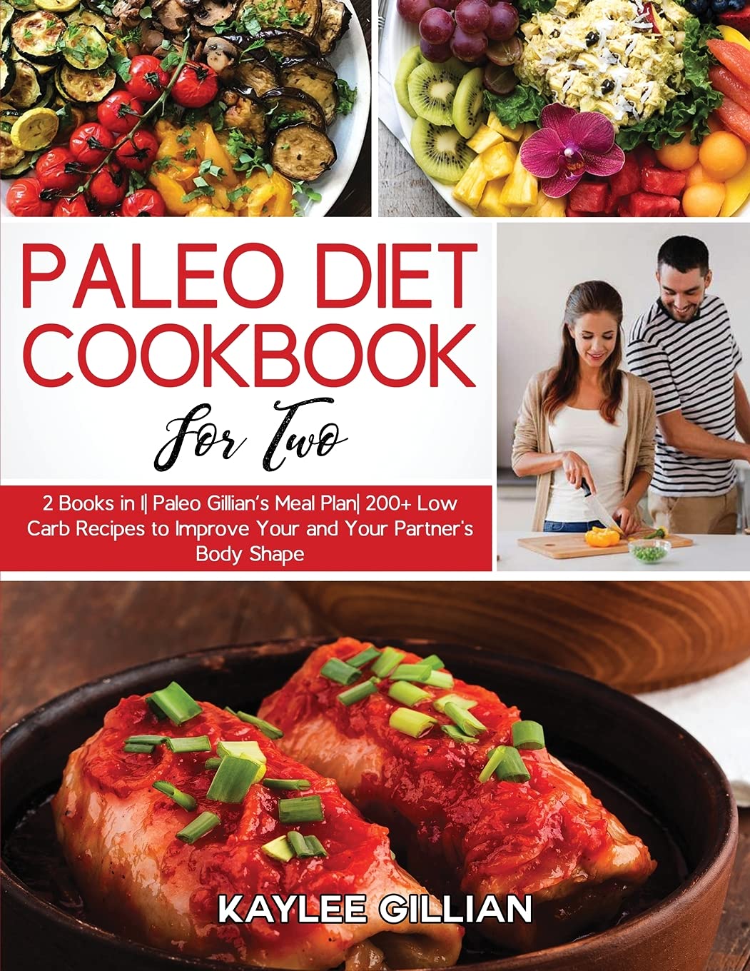 Paleo Diet Cookbook for Two: 2 Books in 1 Paleo Gillian's Meal Plan 200+ Low Carb Recipes to Improve Your and Your Partner's Body Shape (Gillian's Diet Cookbook, Band 5) Medicine