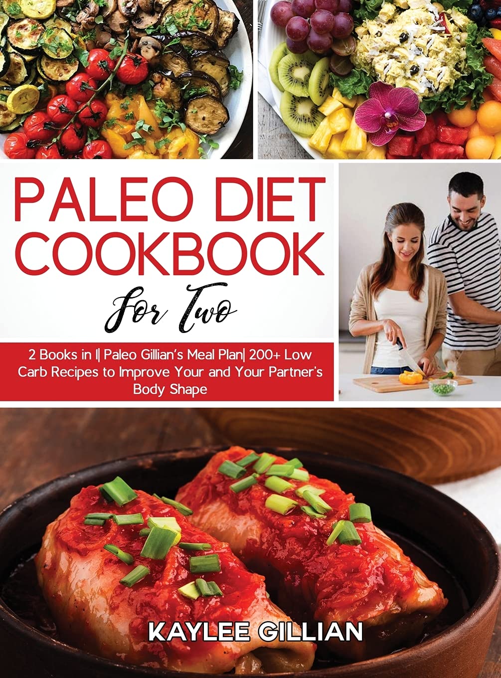 Paleo Diet Cookbook for Two: 2 Books in 1 Paleo Gillian's Meal Plan 200+ Low Carb Recipes to Improve Your and Your Partner's Body Shape (Gillian's Diet Cookbook, Band 5) Medicine
