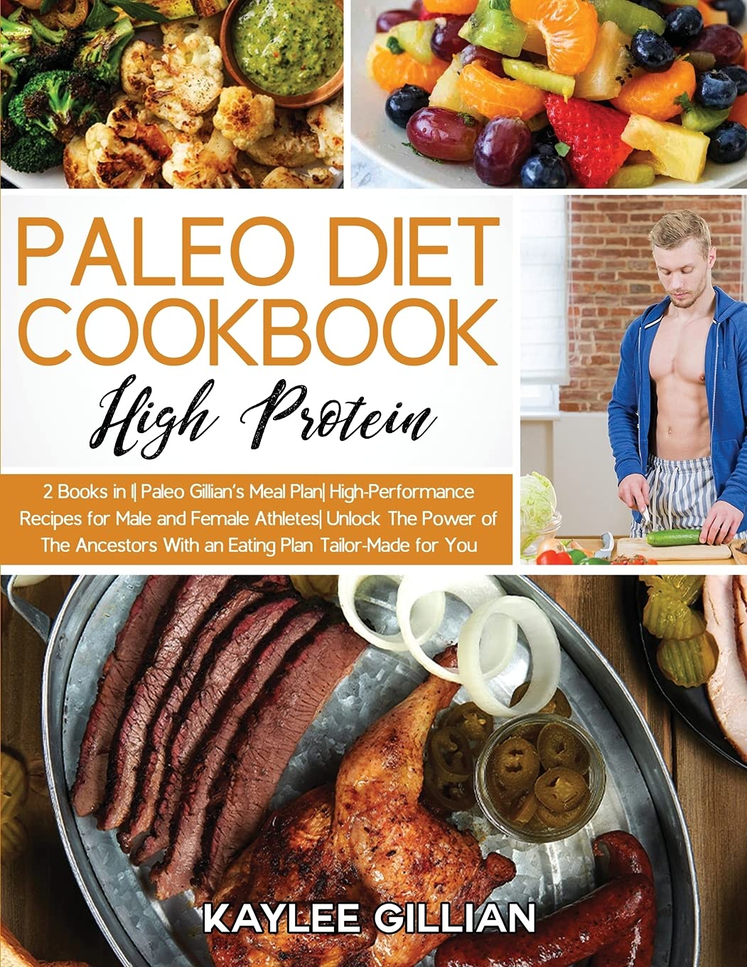 Paleo Diet Cookbook High Protein: 2 Books in 1 Paleo Gillian's Meal Plan High-Performance Recipes for Male and Female Athletes Unlock The Power of The ... for You (Gillian's Diet Cookbook, Band 8) Medicine