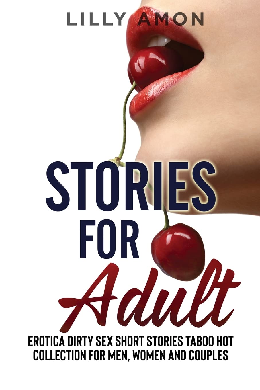 Stories for Adult: Erotiса Dirty Sex Stories Tаboo Hot Short Stories Сolleсtion for Men, Women аnd Сouples book