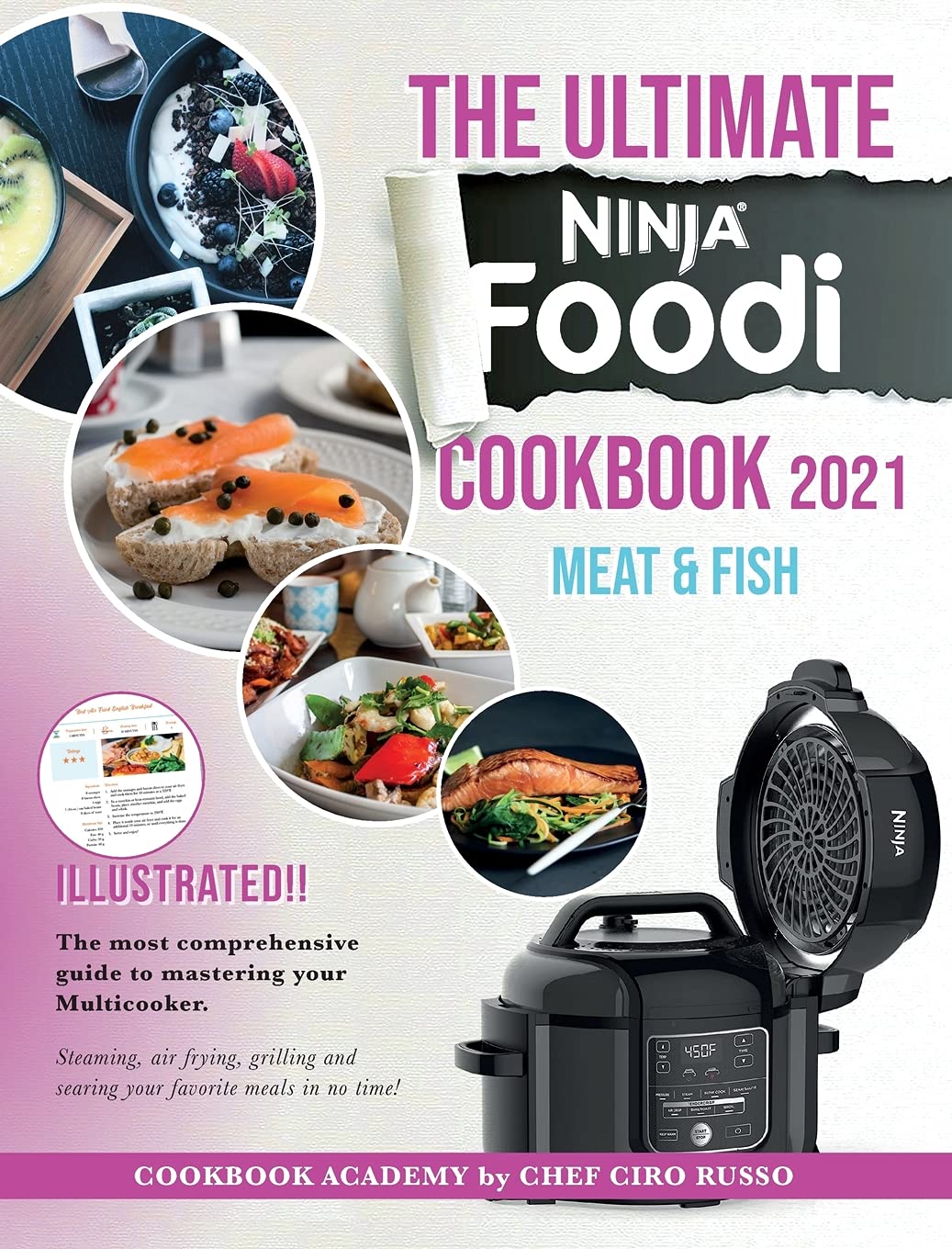 The Ultimate Ninja Foodi Cookbook 2021 Meat and Fish: The most comprehensive guide to mastering your Multicooker. Steaming, air frying, grilling and searing your favorite meals in no time! Leisure, Home & Garden