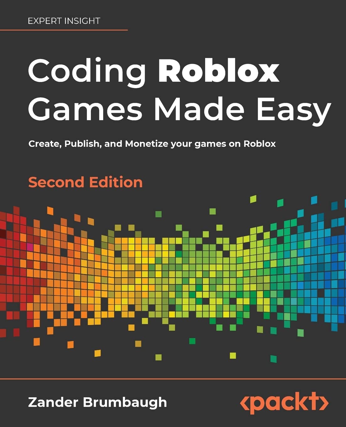 Coding Roblox Games Made Easy: Create, Publish, and Monetize your Games on Roblox, 2nd Edition Computer Science