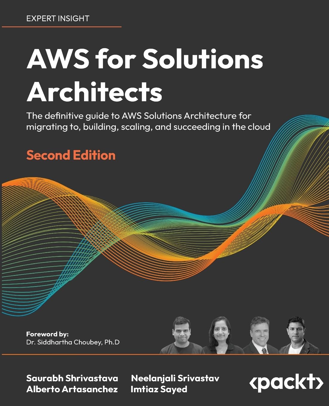 AWS for Solutions Architects: The definitive guide to AWS Solutions Architecture for migrating to, building, scaling, and succeeding in the cloud Computer Science