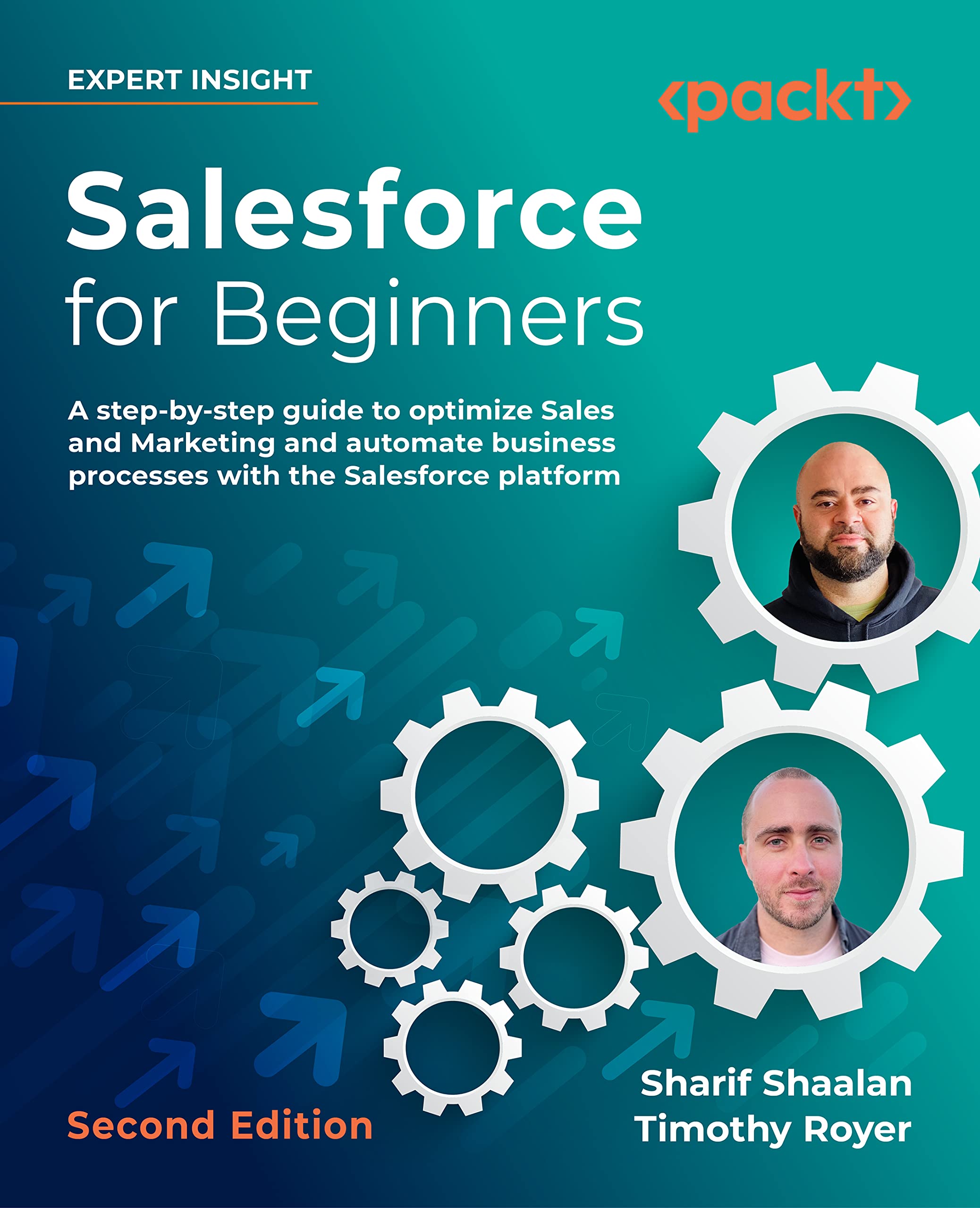 Salesforce for Beginners: A step-by-step guide to optimize sales and marketing and automate business processes with the Salesforce platform, 2nd Edition Business, Finance & Career