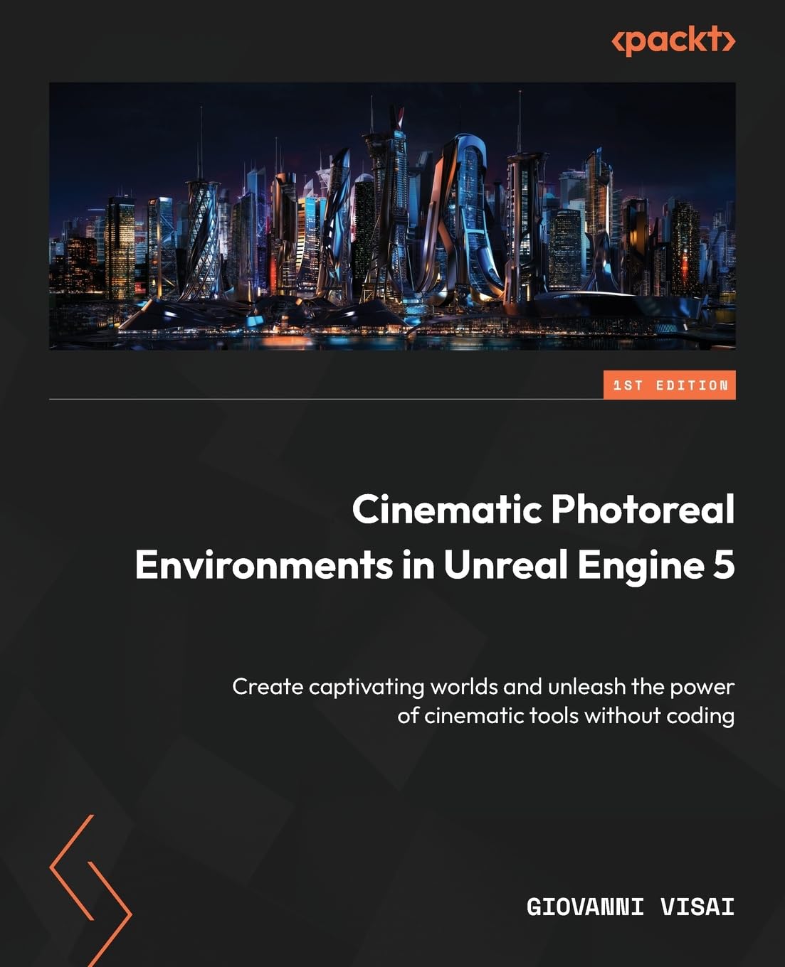 Cinematic Photoreal Environments in Unreal Engine 5: Create captivating worlds and unleash the power of cinematic tools without coding Computer Science