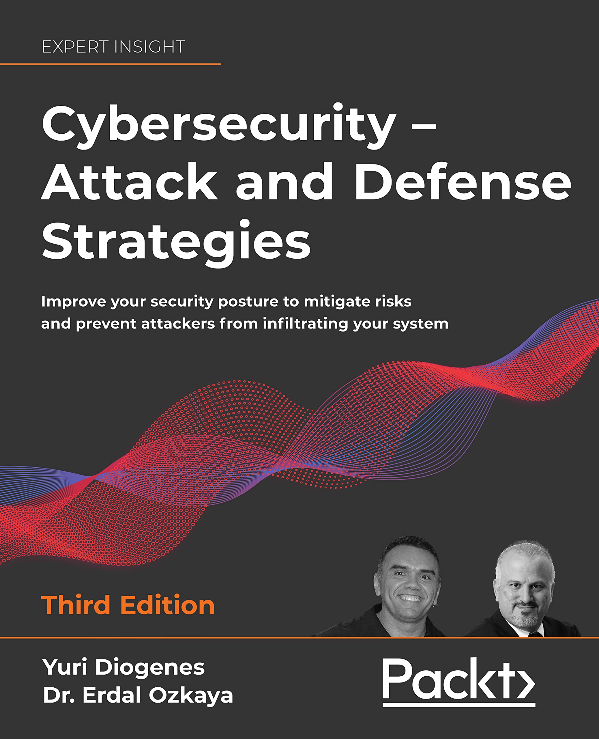 Cybersecurity – Attack and Defense Strategies: Improve your security posture to mitigate risks and prevent attackers from infiltrating your system, 3rd Edition Business, Finance & Career