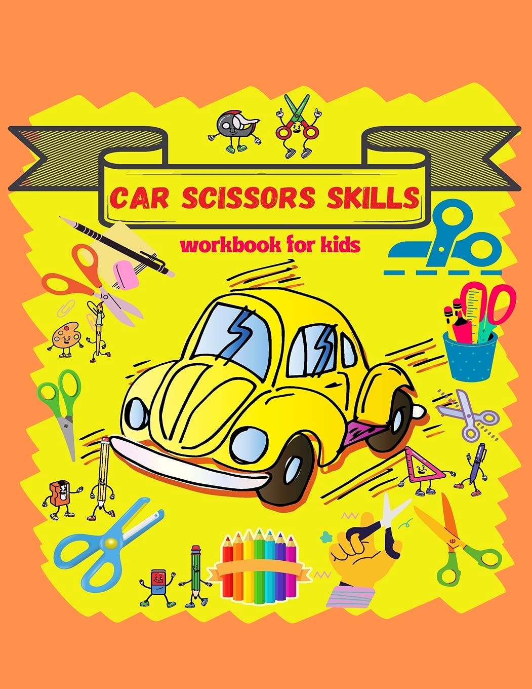 Car Scissors skills workbook for kids: A Fun Cutting Practice Activity Book for Toddlers and Kids/Preschool Cutting and Activity Workbook for Kids Age Non-fiction