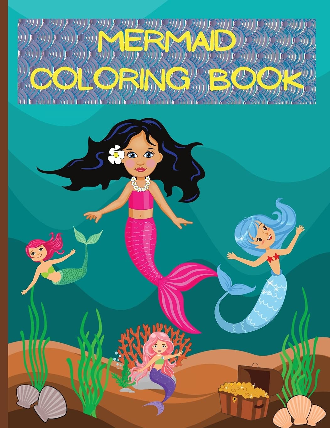 Mermaid Coloring Book: A Coloring and Activity Book for Kids Ages 4-8, 9-12/Pretty Mermaids children's ... with Their Sea Creature Friends /P Non-fiction