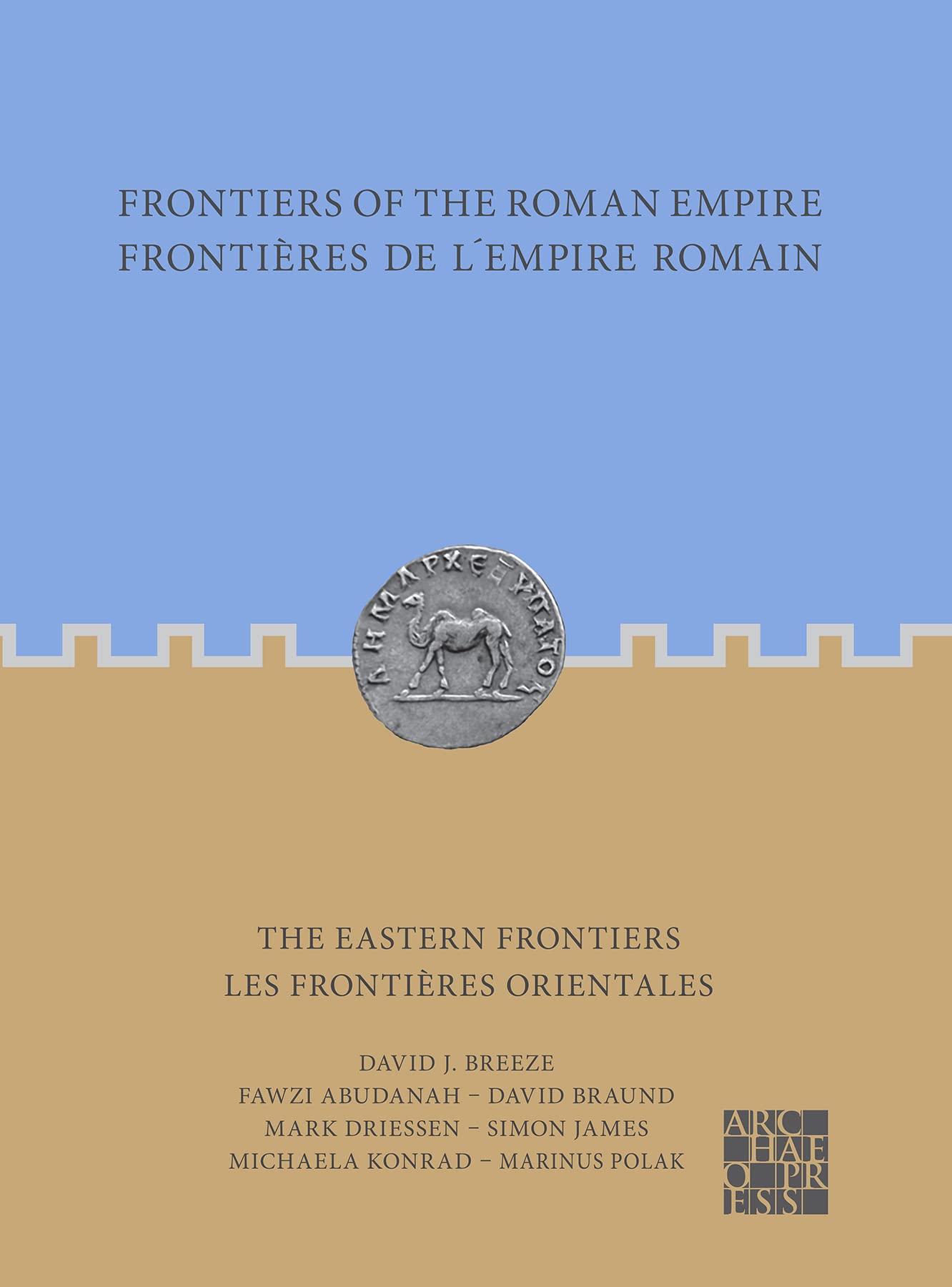 The Eastern Frontiers / Les Frontieres Orientales (Frontiers of the Roman Empire / Frontierele de I'Empire Roman) Natural Sciences
