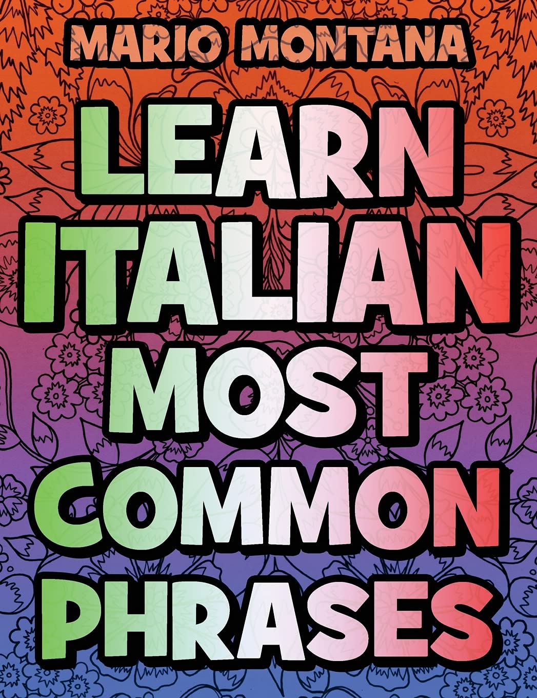 Learn Italian Most common phrases - COLOR AND LEARN ITALIAN: Learn Italian in a simple way - Color mandalas - Coloring Book - Learn Italian Books