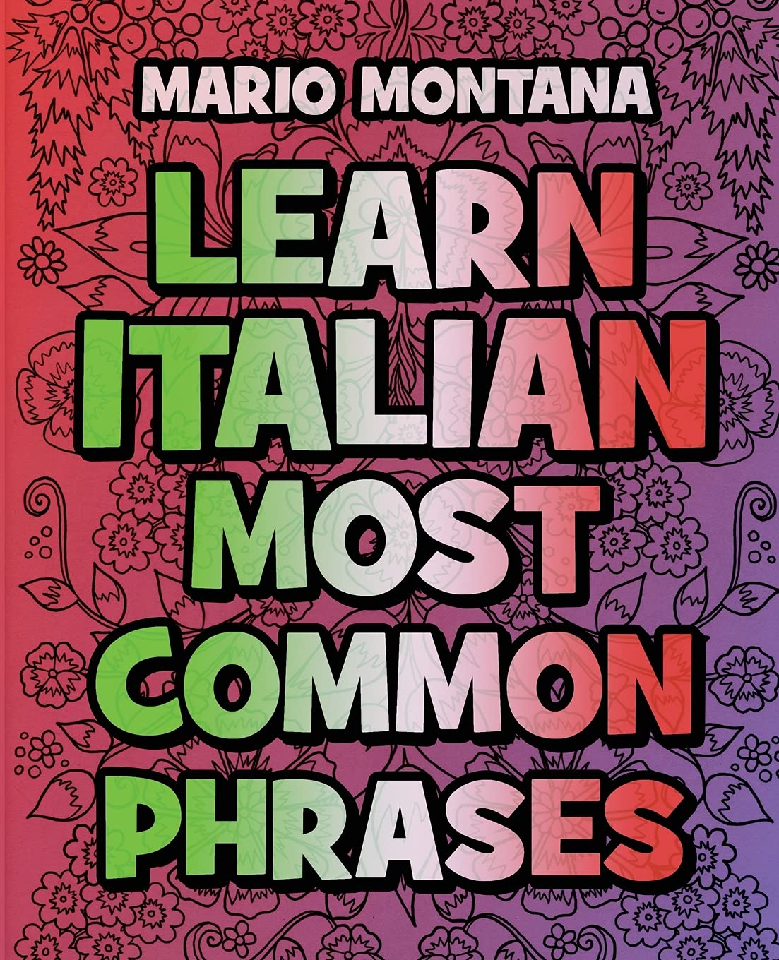 LEARN ITALIAN Most Common Phrases COLORING BOOK (With ENGLISH Translation): Color Mandalas - Coloring Book - Learn Italian - The Funniest Way to LEARN the PIZZA and SPAGHETTI Language Computer Science