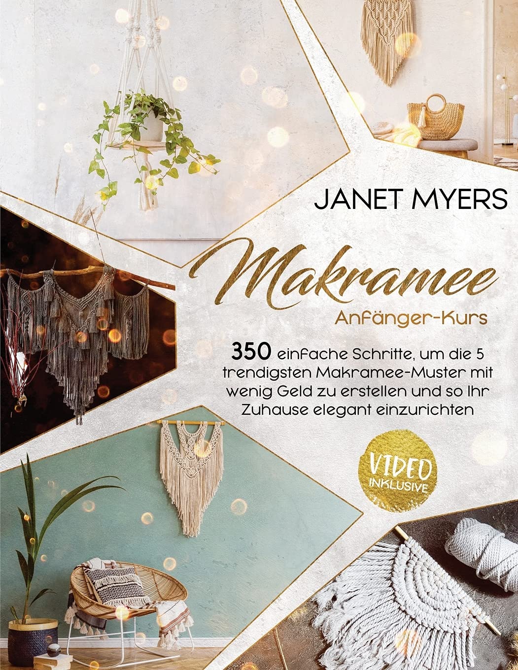 Makramee: 350 einfache Schritte, um die 5 trendigsten Makramee-Muster mit wenig Geld zu erstellen und so Ihr Zuhause elegant einzurichten. Hobbies & Crafts