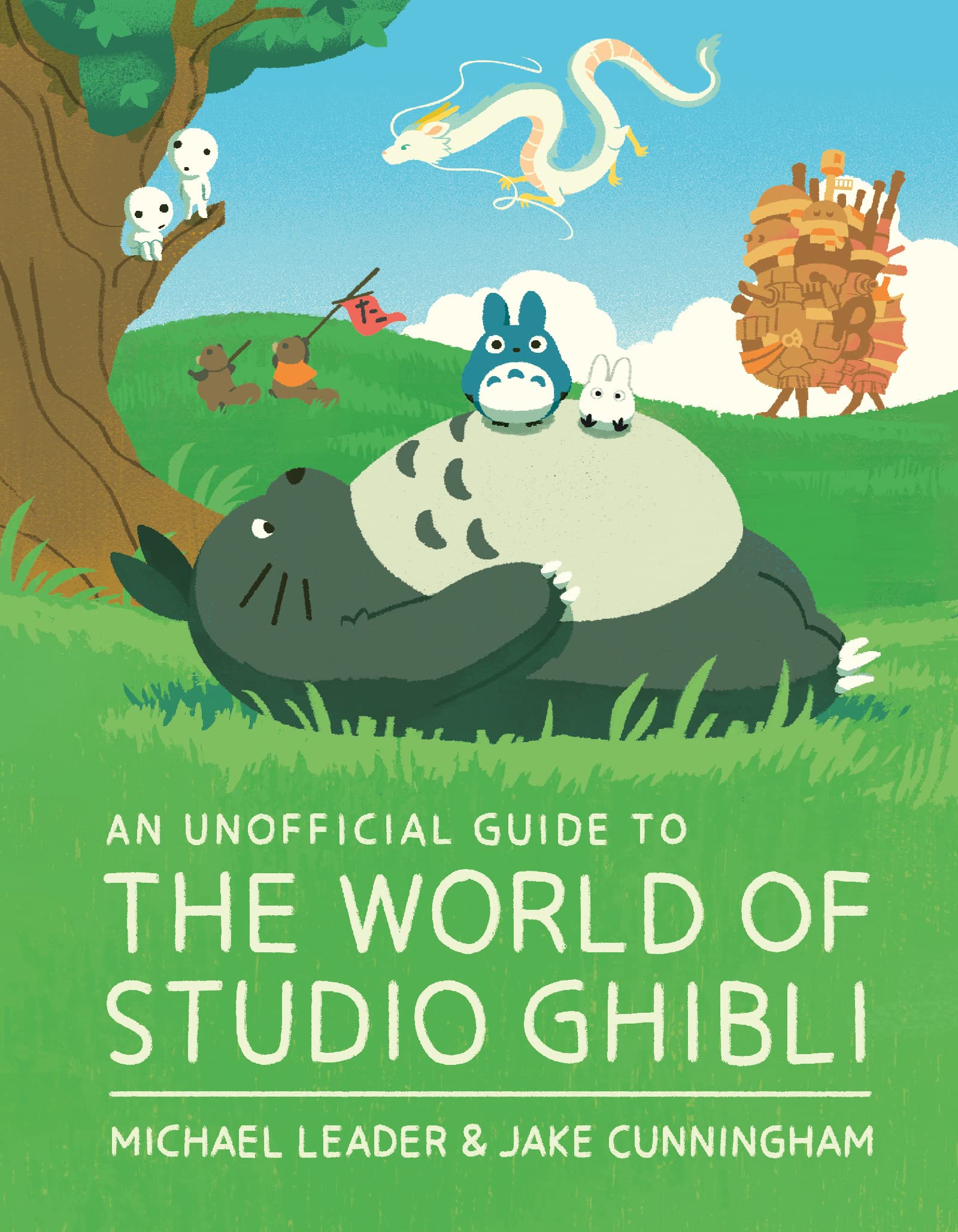 An Unofficial Guide to the World of Studio Ghibli (Welbeck Children's Books) Film, Art & Culture