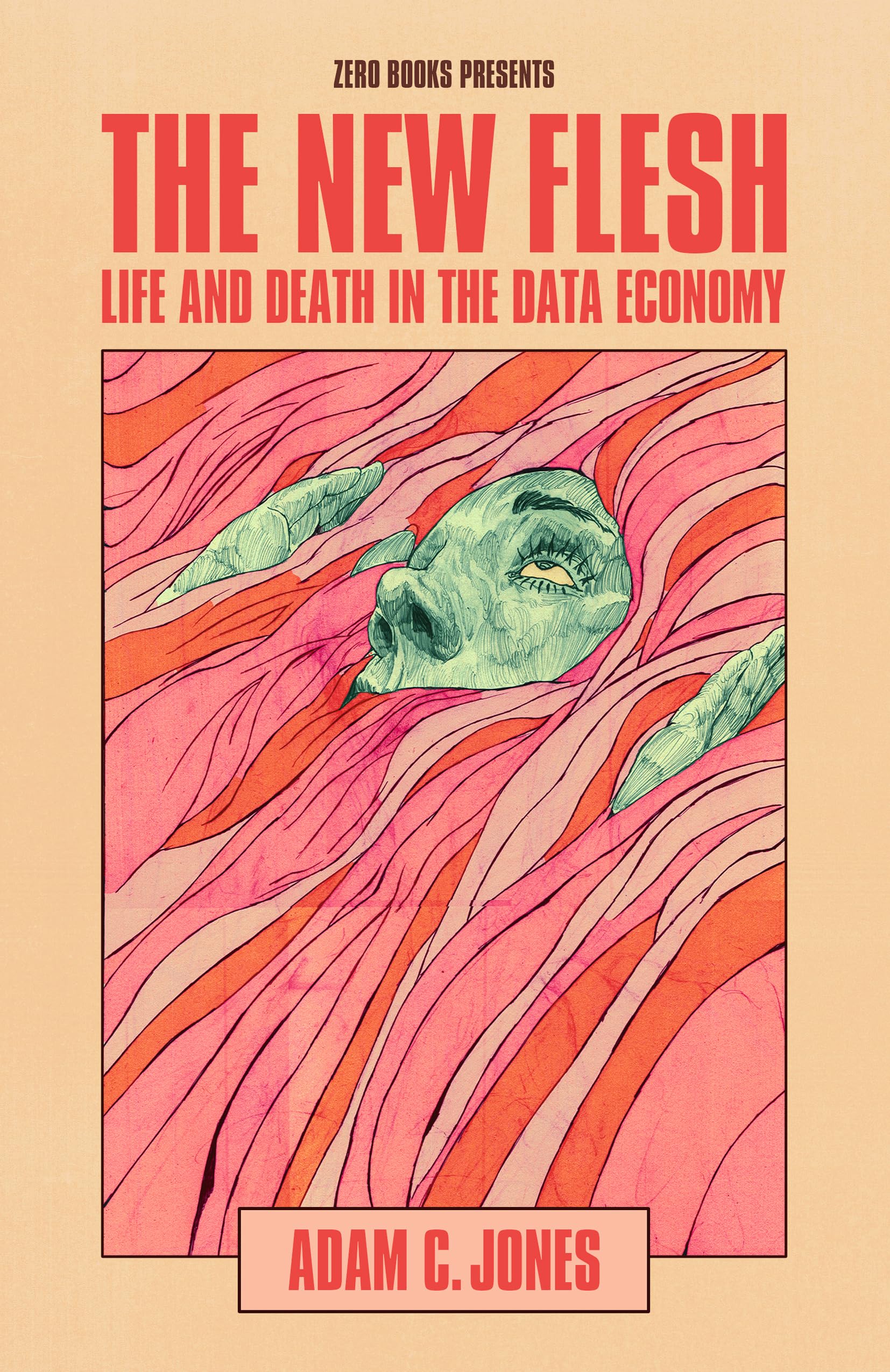 The New Flesh: Life and Death in the Data Economy Media & Communication