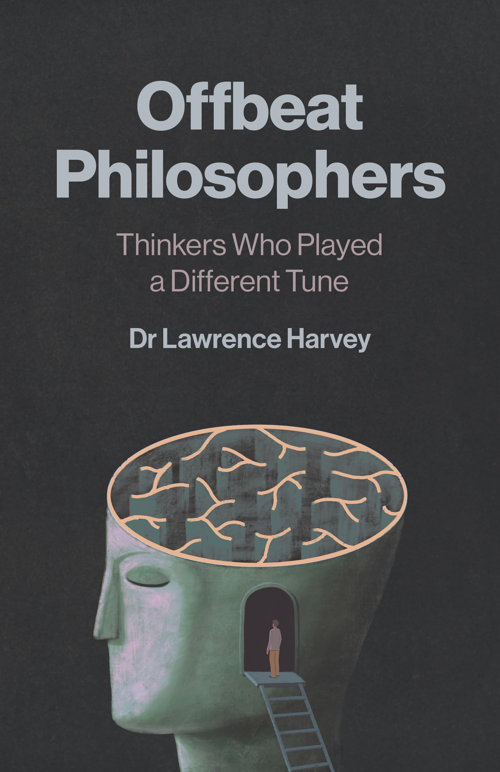 Offbeat Philosophers: Thinkers Who Played a Different Tune Philosophy