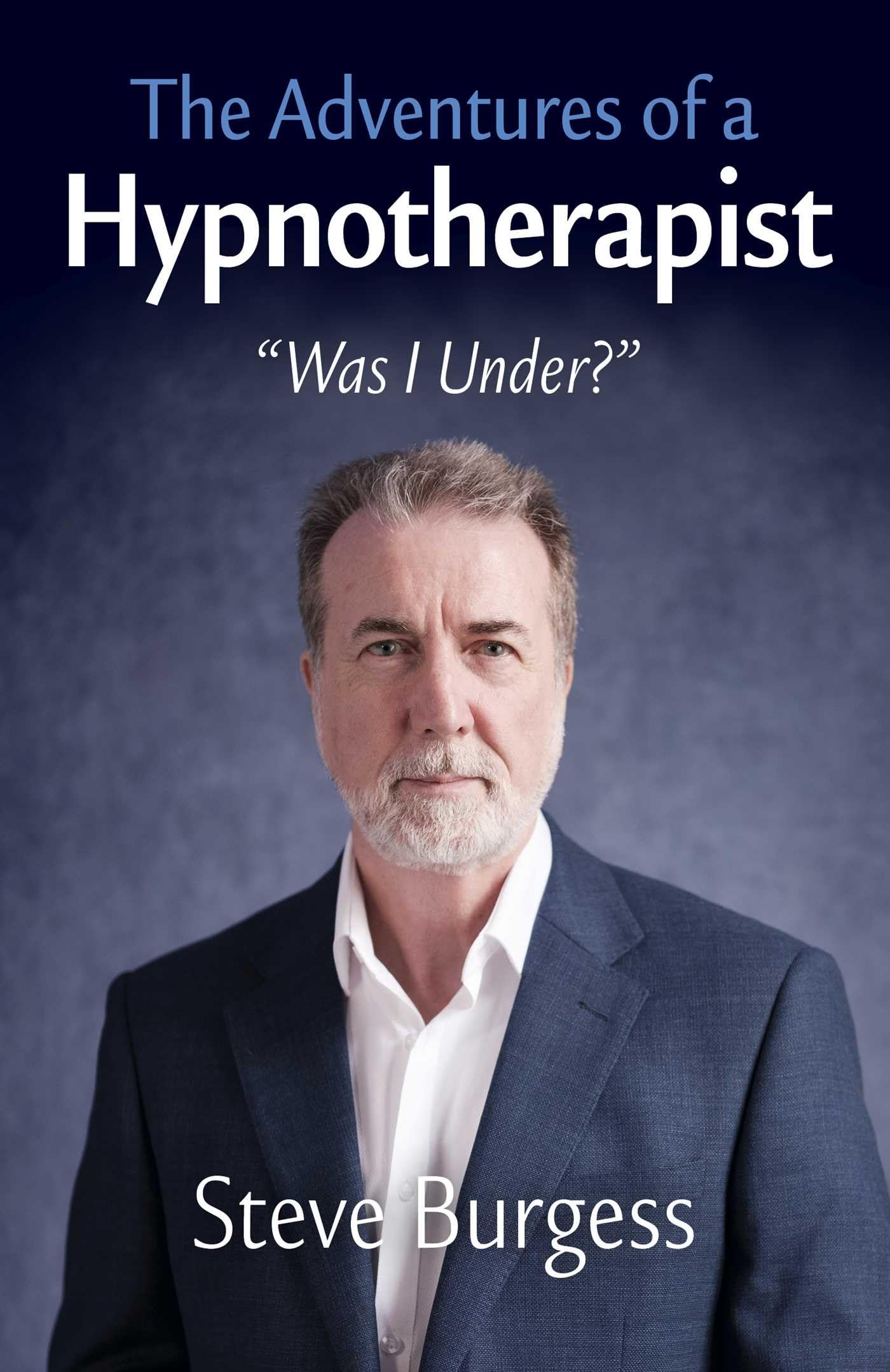The Adventures of a Hypnotherapist: Was I Under?’ Politics & Society