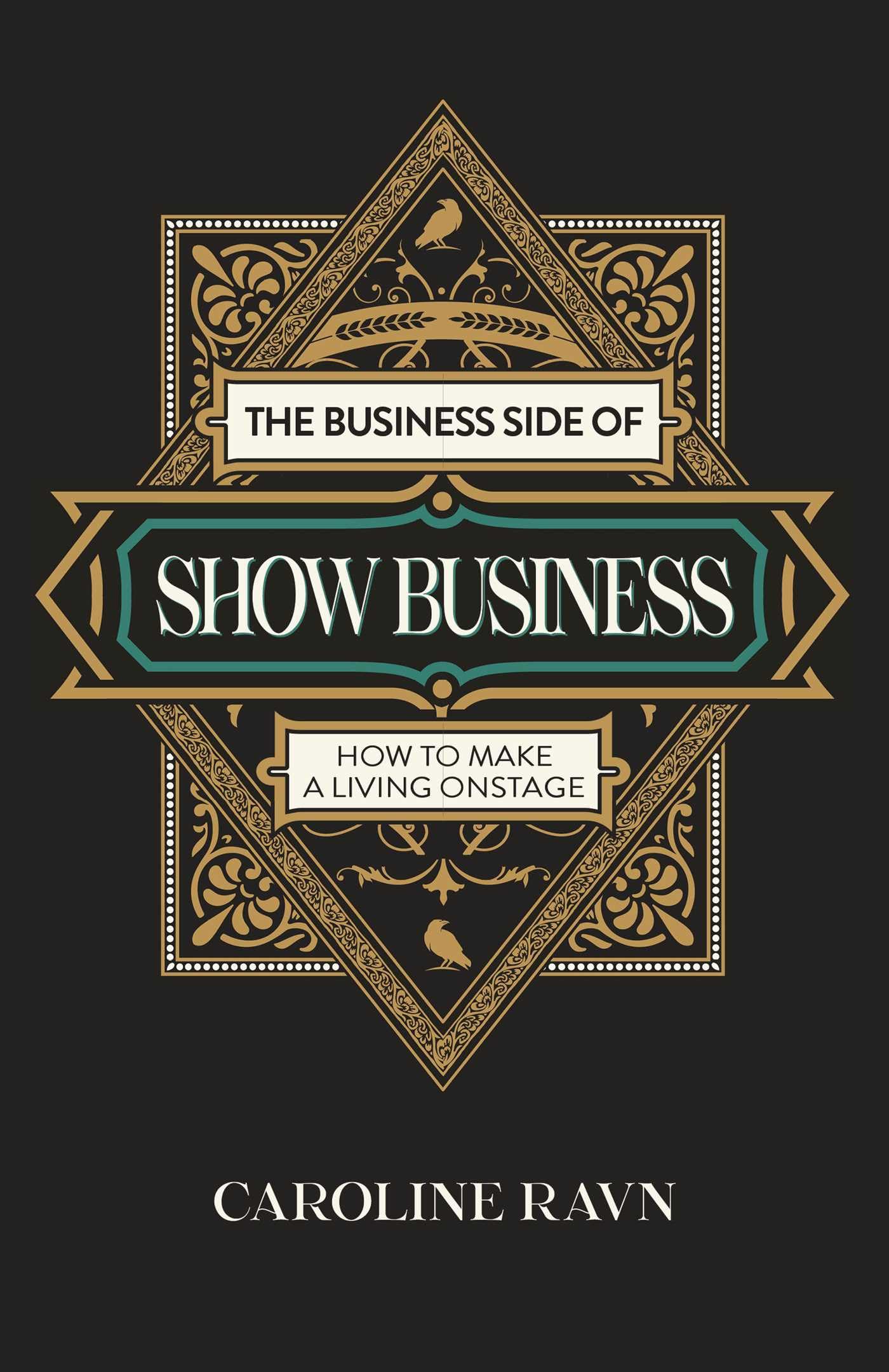 The Business Side of Show Business: How to Make a Living Onstage Media & Communication