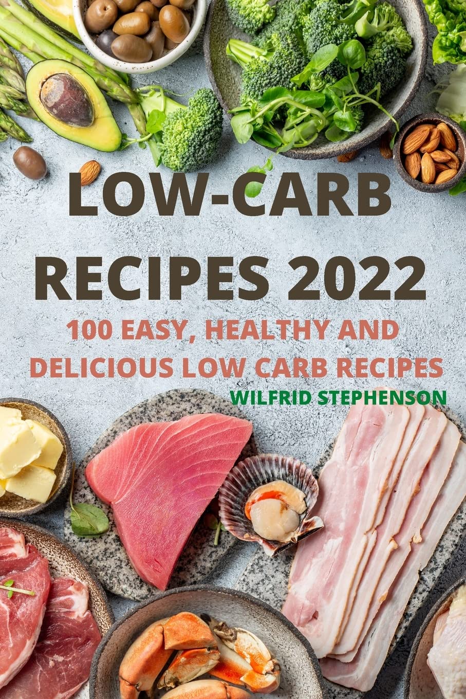 Low-Carb Recipes 2022: 100 Easy, Healthy and Delicious Low Carb Recipes Medicine