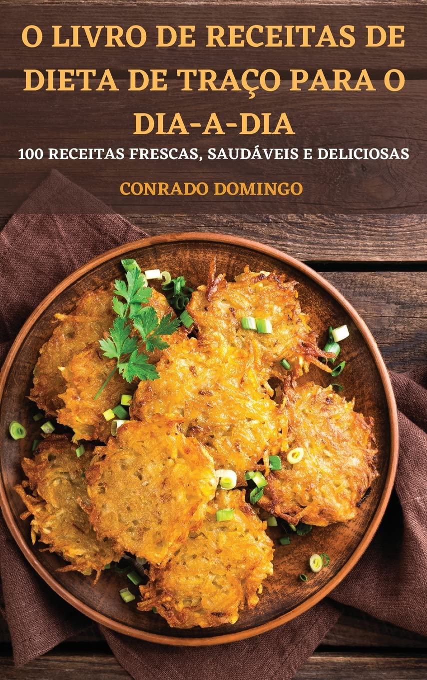 O Livro de Receitas de Dieta de Traço Para O Dia-A-Dia Health, Nutrition & Fitness