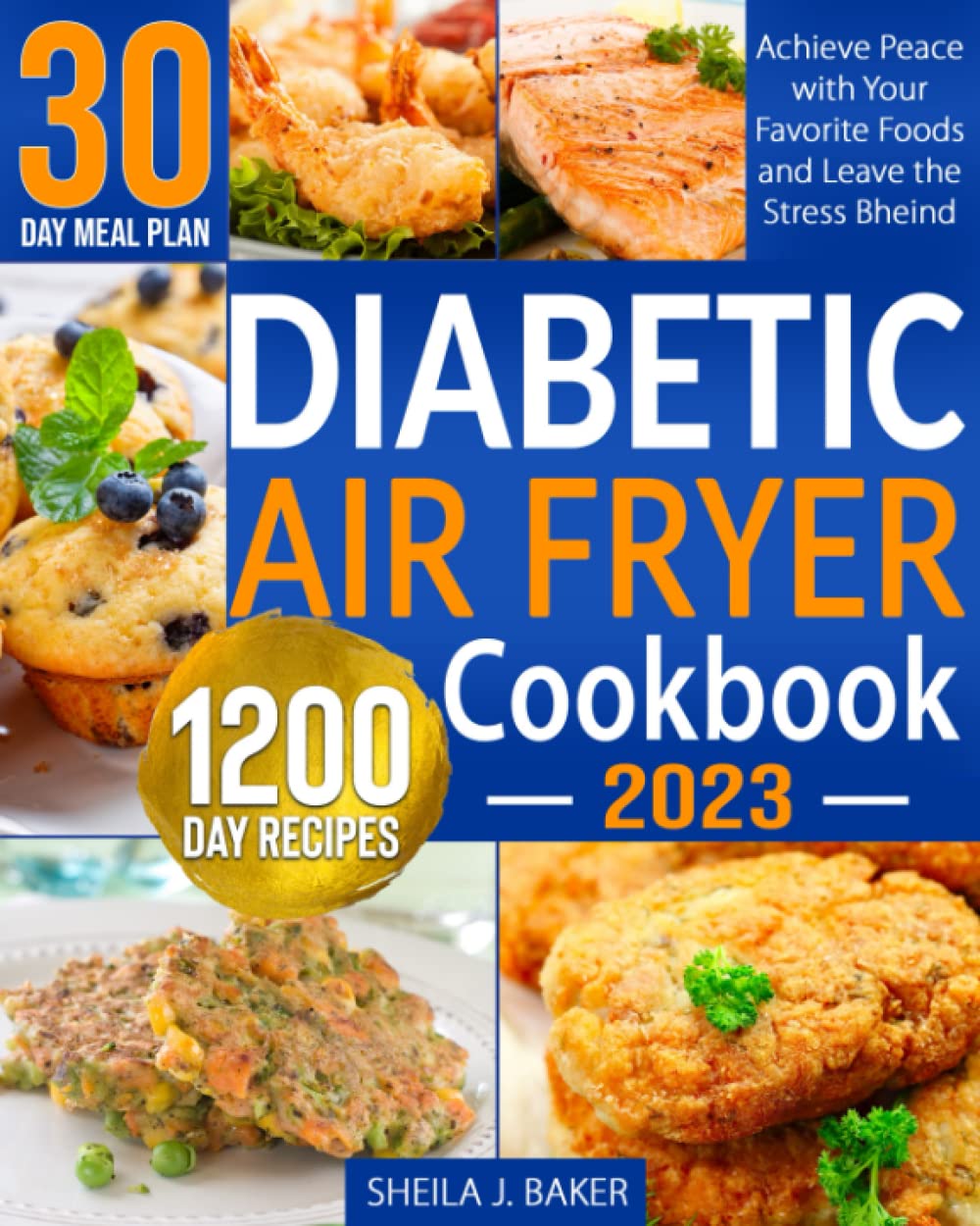 Low-Carb Diabetic Air Fryer Cookbook: 1200 Days Easy & Tasty Diabetes-Friendly Recipes for Your Air Fryer | Achieve Peace with Your Favorite Foods and Leave the Stress Behind Cooking & Enjoying