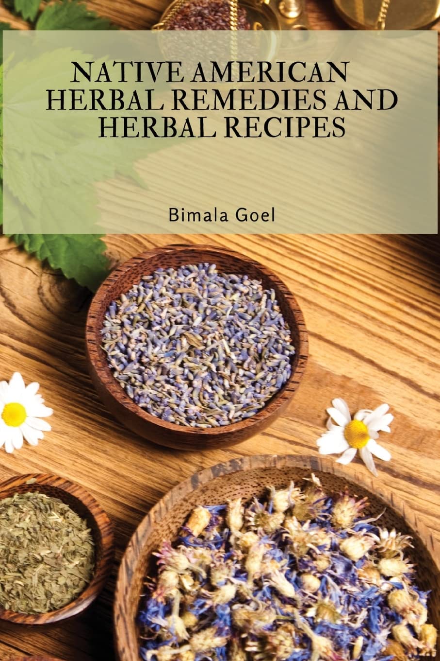Native American Herbal Remedies and Herbal Recipes Leisure, Home & Garden