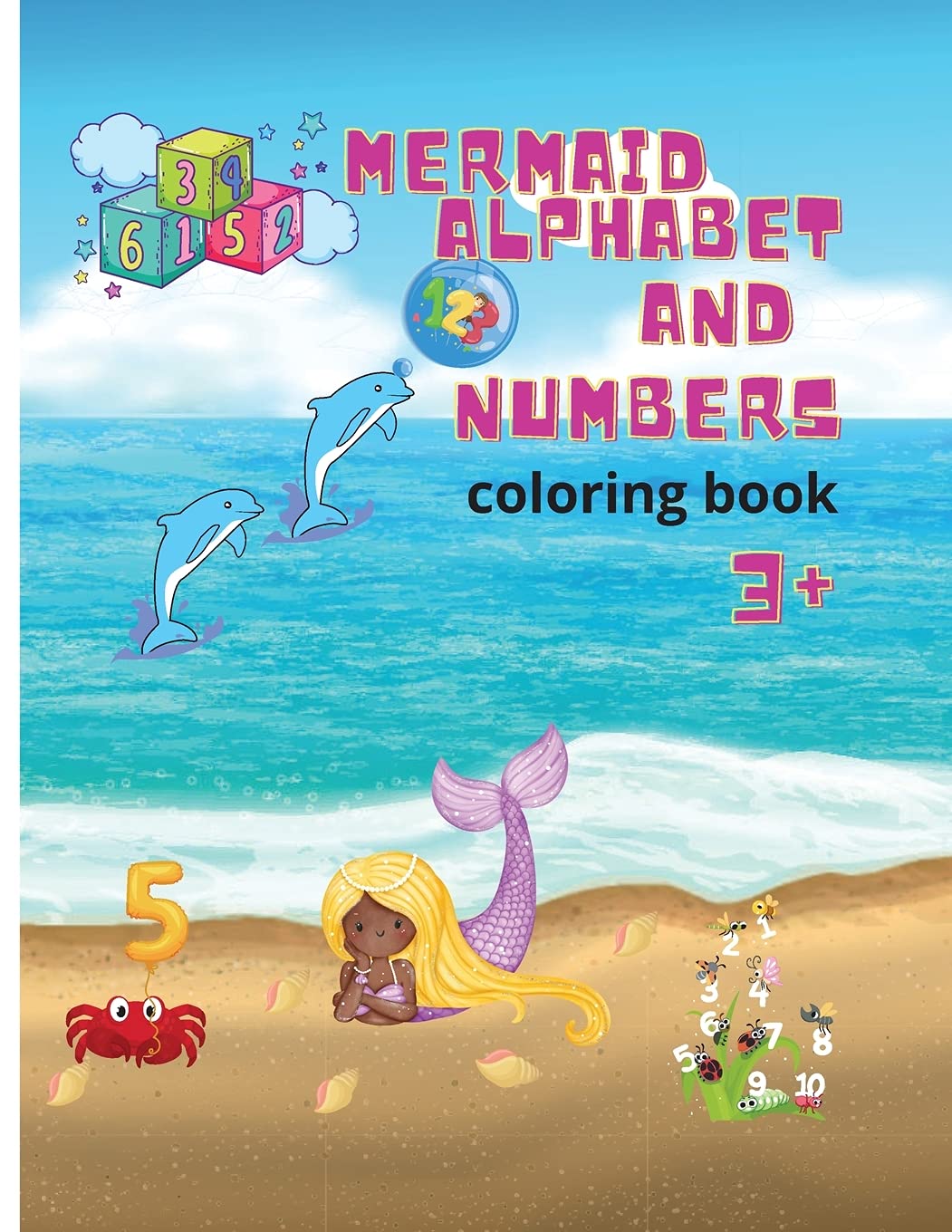 Mermaid alphabet and numbers coloring book: Amazing Mermaid alphabet and numbers book for girls Coloring pages for kids ages 3+ Activity book Tiptoi & Games