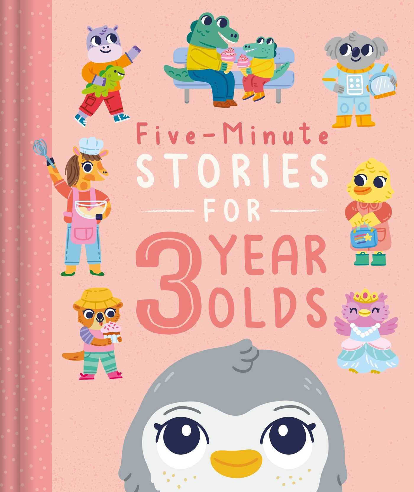 Five-minute Stories for 3 Year Olds: With 7 Stories, 1 for Every Day of the Week Novels & Short Stories