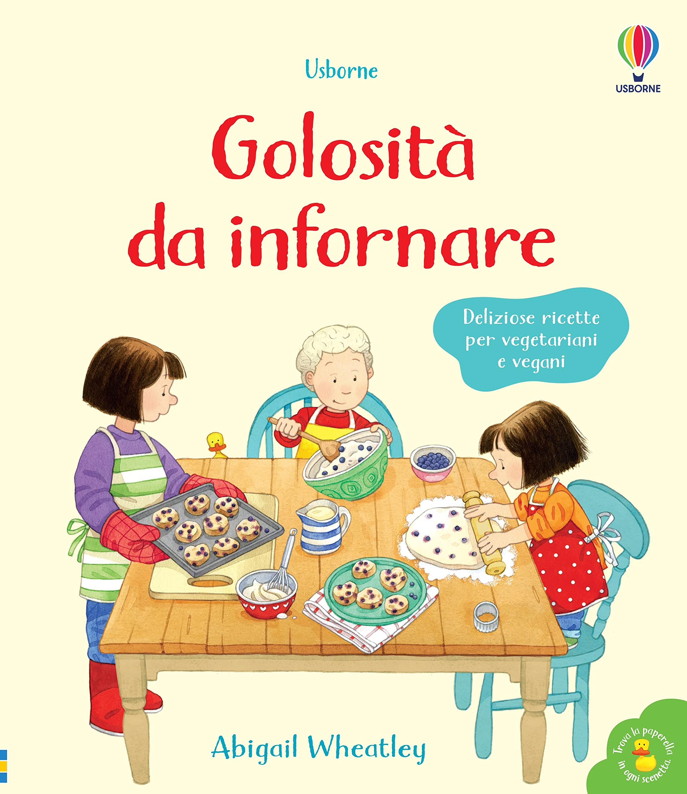 Golosità da infornare. Libri di cucina. Ediz. a colori book